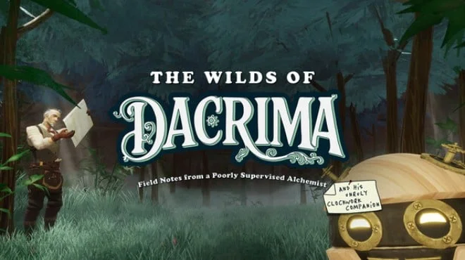 Download The Wilds of Dacrima Field Notes from a Poorly Supervised Alchemist and his Unruly Clockwork Companion Build 23158271 (P2P)