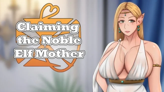 Download game Claiming the Noble Elf Mother Build 23492203 latest version