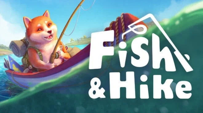 Download game Fish and Hike Build 23567571 (P2P) latest version