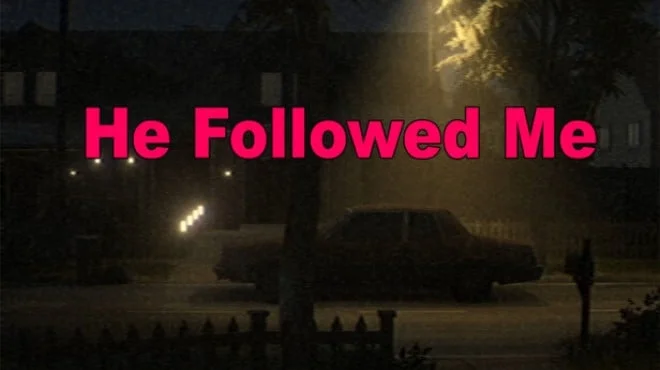 Download game He Followed Me Build 22244120 (P2P) latest version
