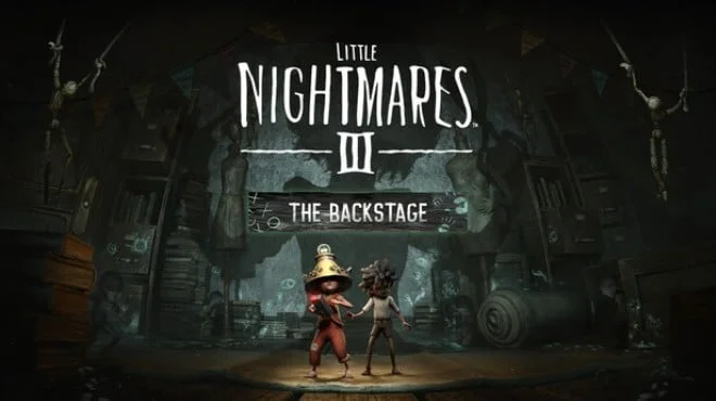 Download game Little Nightmares III The Backstage vBuild 22781237 + all DLC (RUNE) latest version
